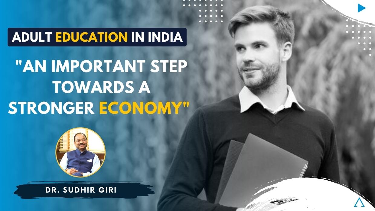Adult Education In India - An Important Step Towards a Stronger Economy