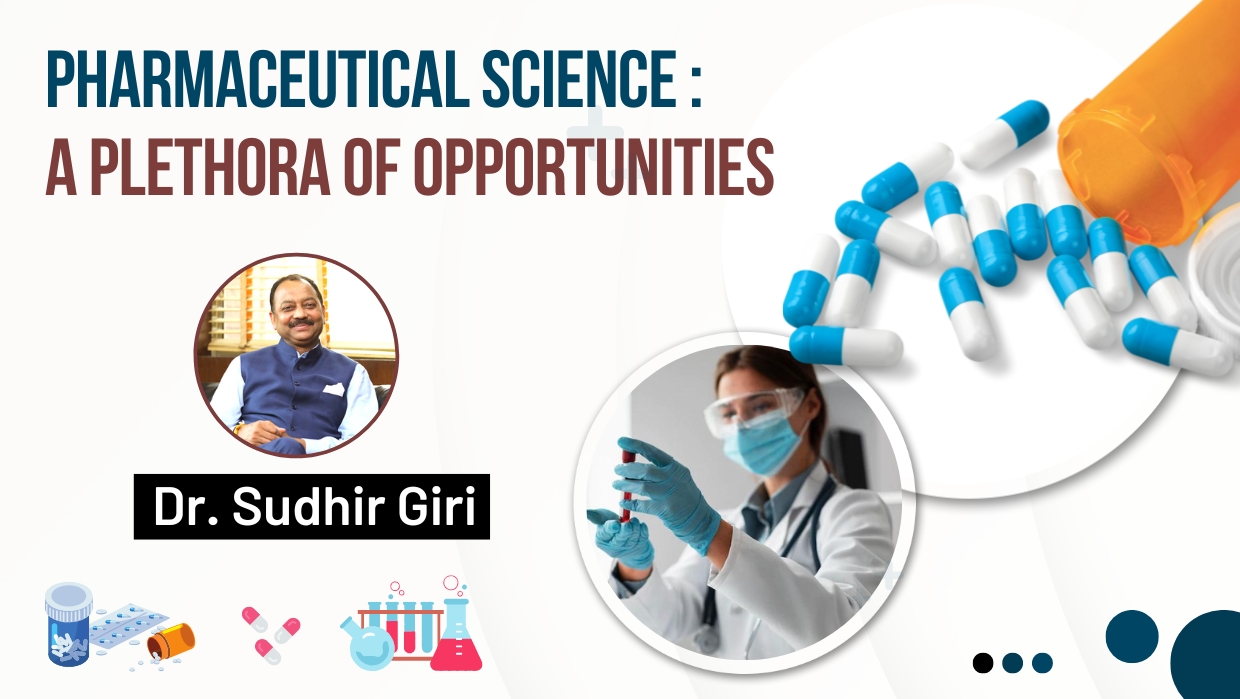 Pharmaceutical Science a Plehora of Opportunities